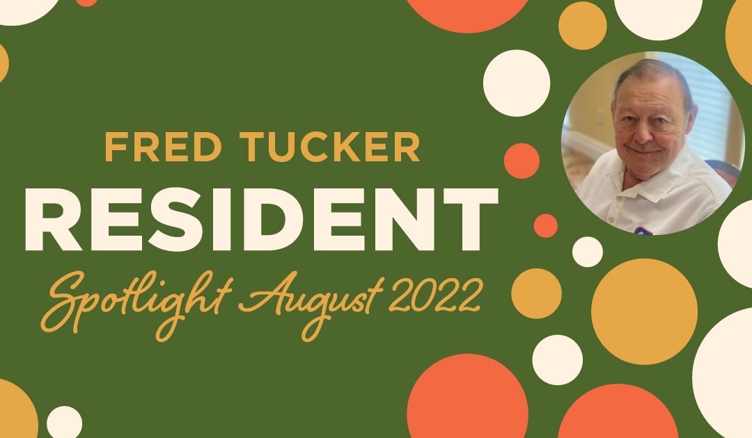 Fred Tucker – Resident of the Month